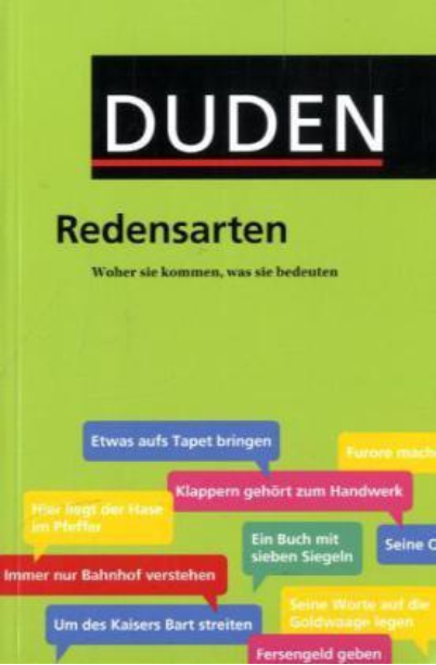 Duden – Redensarten – Wo sie herkommen, was sie bedeuten